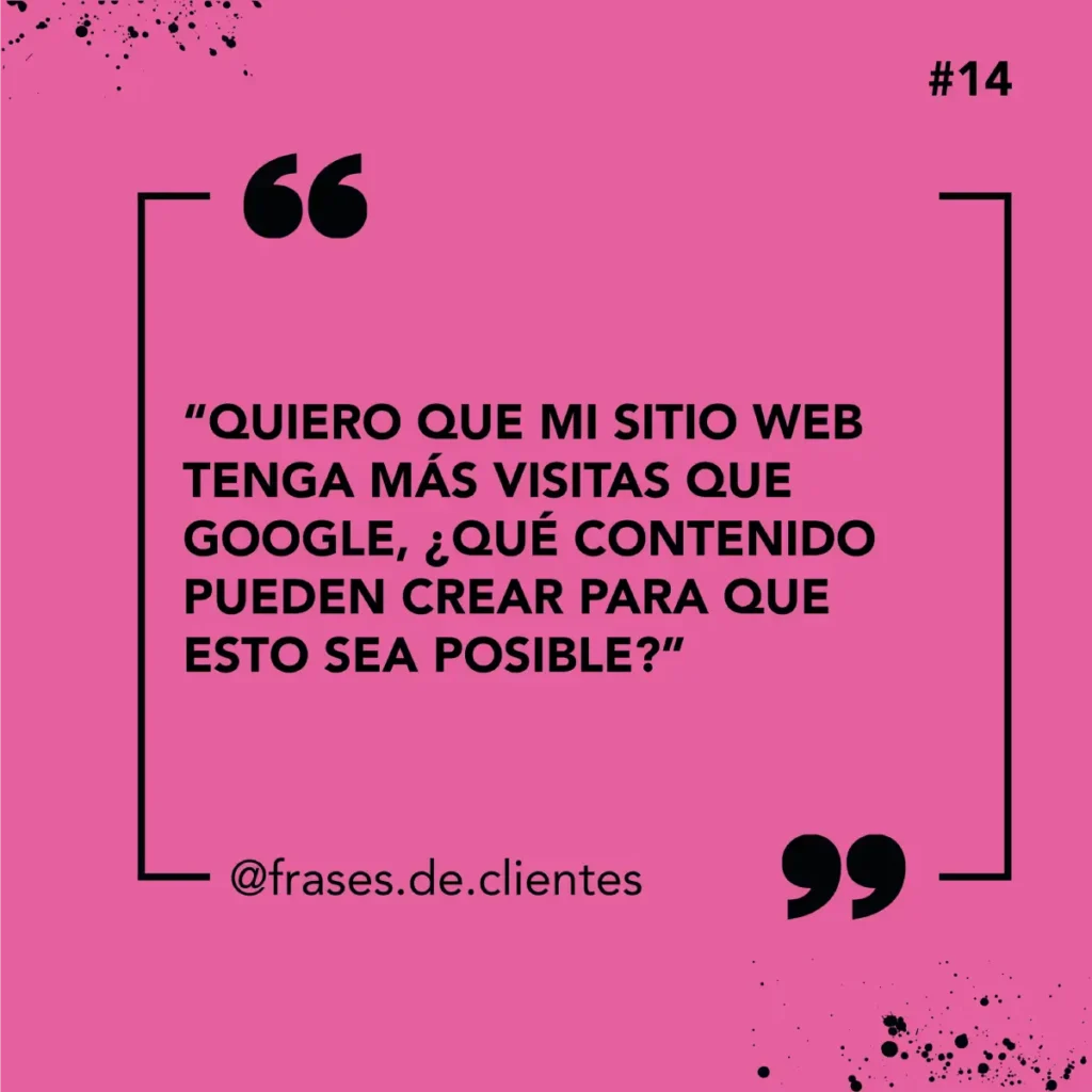 “QUIERO QUE MI SITIO WEB TENGA MÁS VISITAS QUE GOOGLE, ¿QUÉ CONTENIDO PUEDEN CREAR PARA QUE ESTO SEA POSIBLE?”