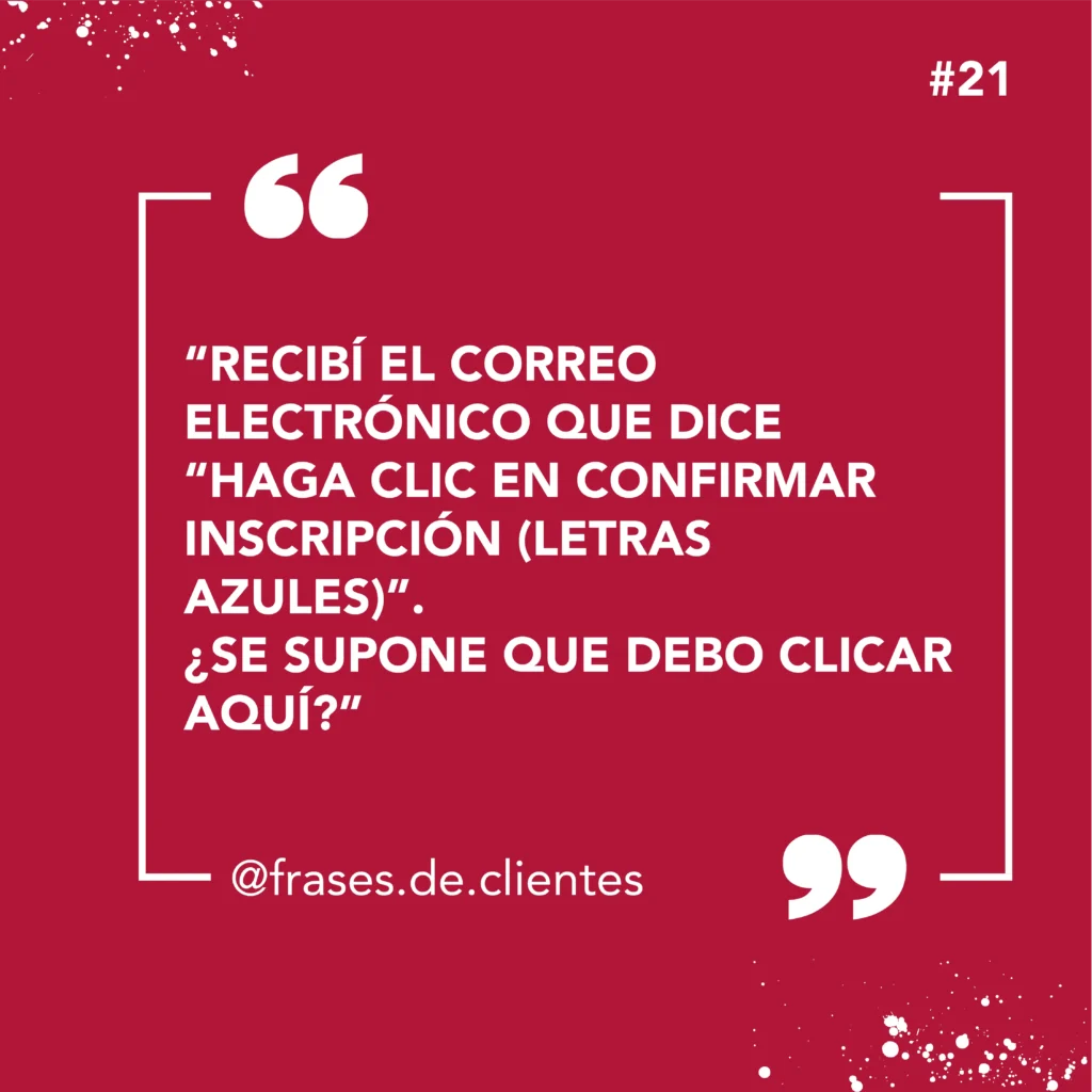 Recibí el correo electrónico que dice “Haga clic en confirmar inscripción (letras azules). ¿Se supone que debo clicar aquí?