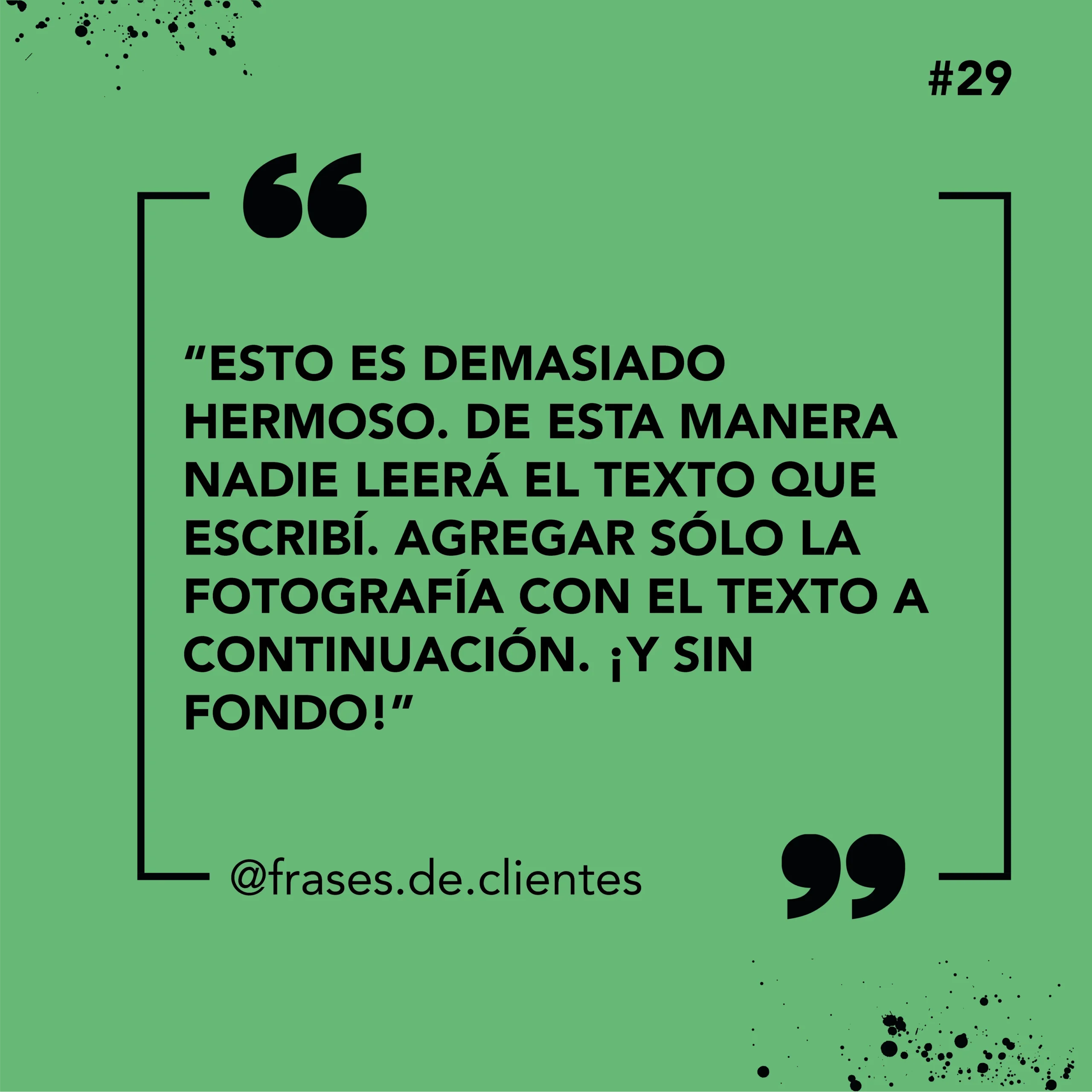 Esto es demasiado hermoso. De esta manera nadie leerá el texto que escribí. Agregar sólo la fotografia con el texto a continuación. ¡Y sin fondo!