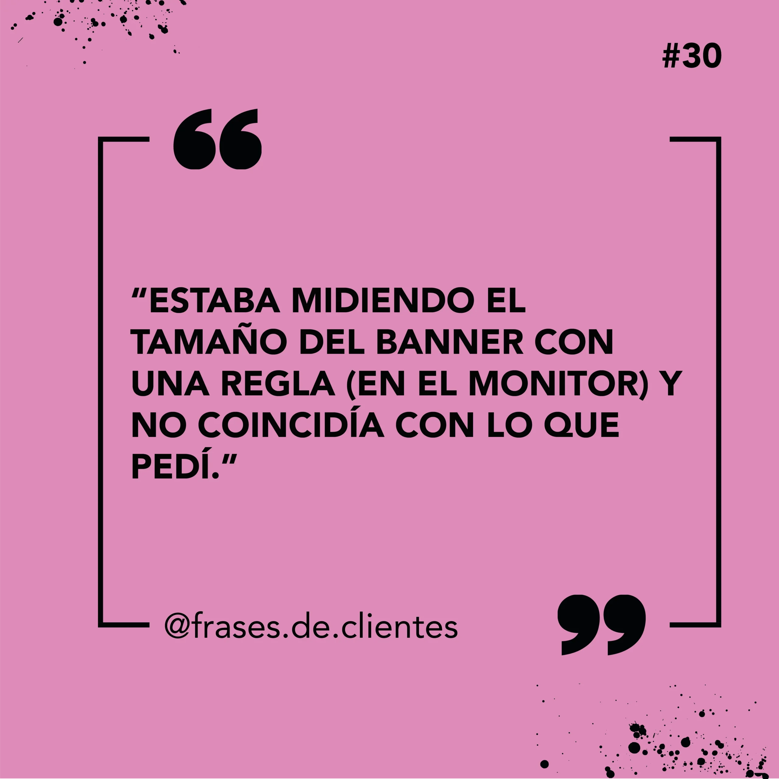 Estaba midiendo el tamaño del banner con una regla (en el monitor) y no coincidía con lo que pedí.