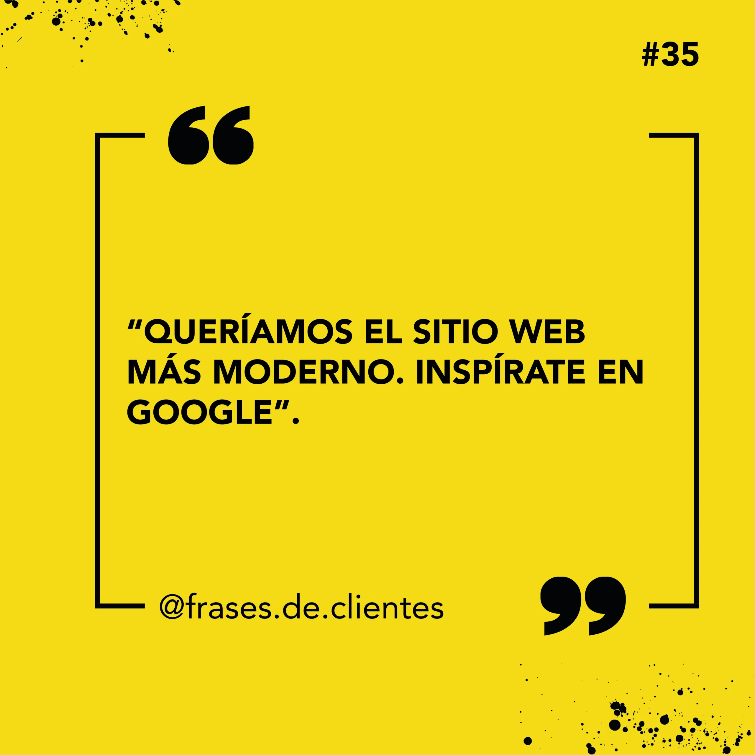 Queríamos el sitio web más moderno. Inspírate en Google.