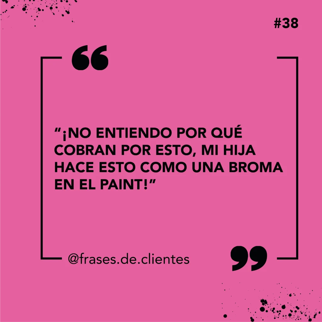 ¡No entiendo por qué cobran por esto, mi hija hace esto como una broma en el paint!