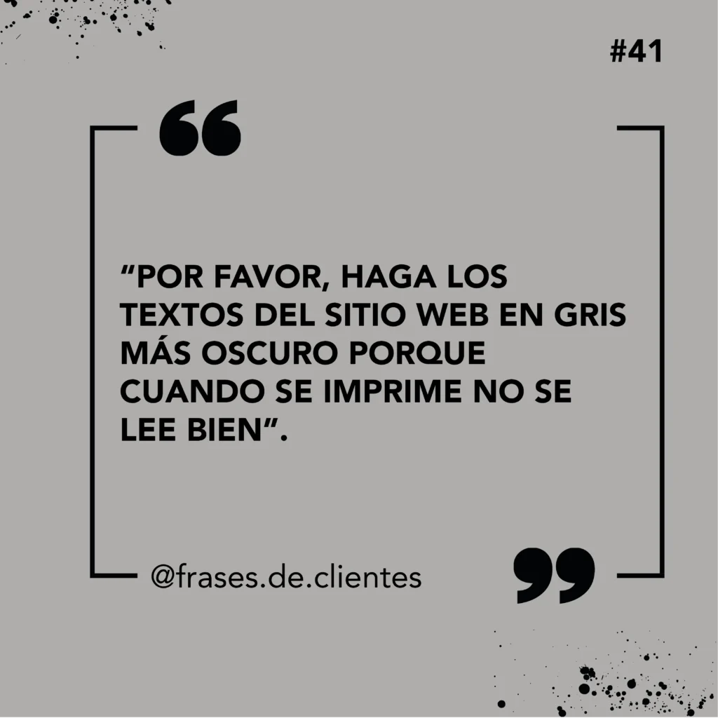 Por favor, haga los textos del sitio web en gris más oscuro porque cuando se imprime no se lee bien.