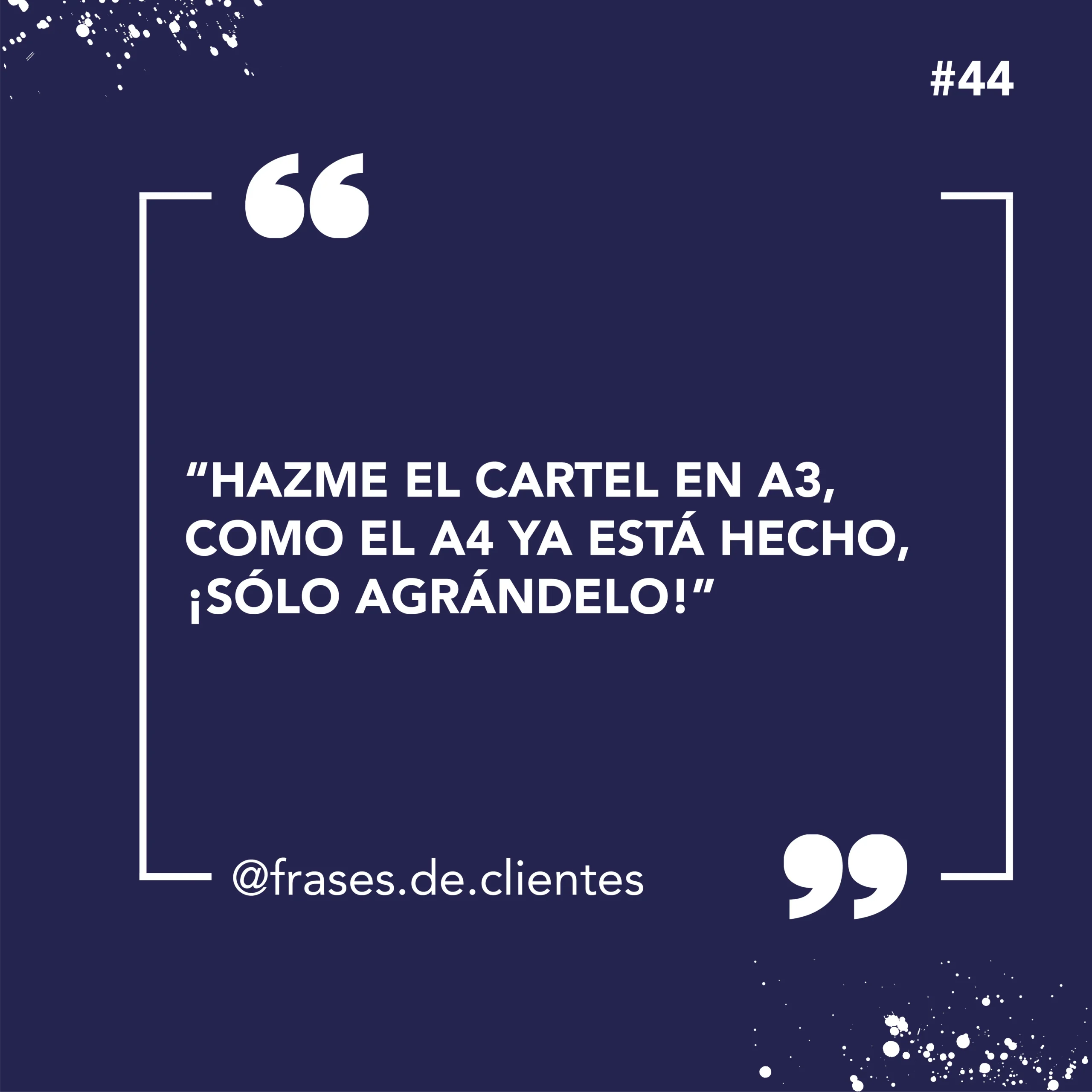 Hazme el cartel en A3, como el A4 ya está hecho, ¡sólo agrándelo!